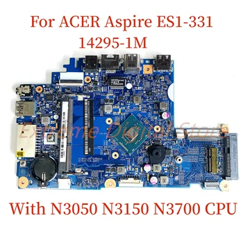 Tinka ACER Aspire ES1-331 nešiojamas plokštė 14295-1M su N3050 N3150 N3700 CPU 100% Testuotas
