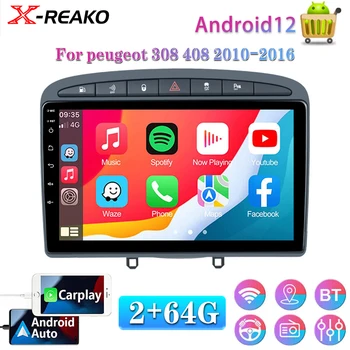 X-REAKO 2Din Android12 Automobilio Stereo Radijo Peugeot 308 408 2010-2016 Multimedia Vaizdo Grotuvas Carplay GPS Navigacija Su Ekranu